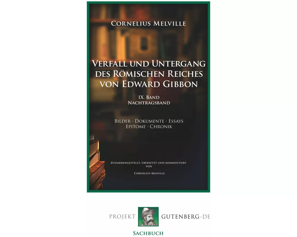 Verfall und Untergang des Römischen Reiches von Edward Gibbon. Band IX. Nachtragsband