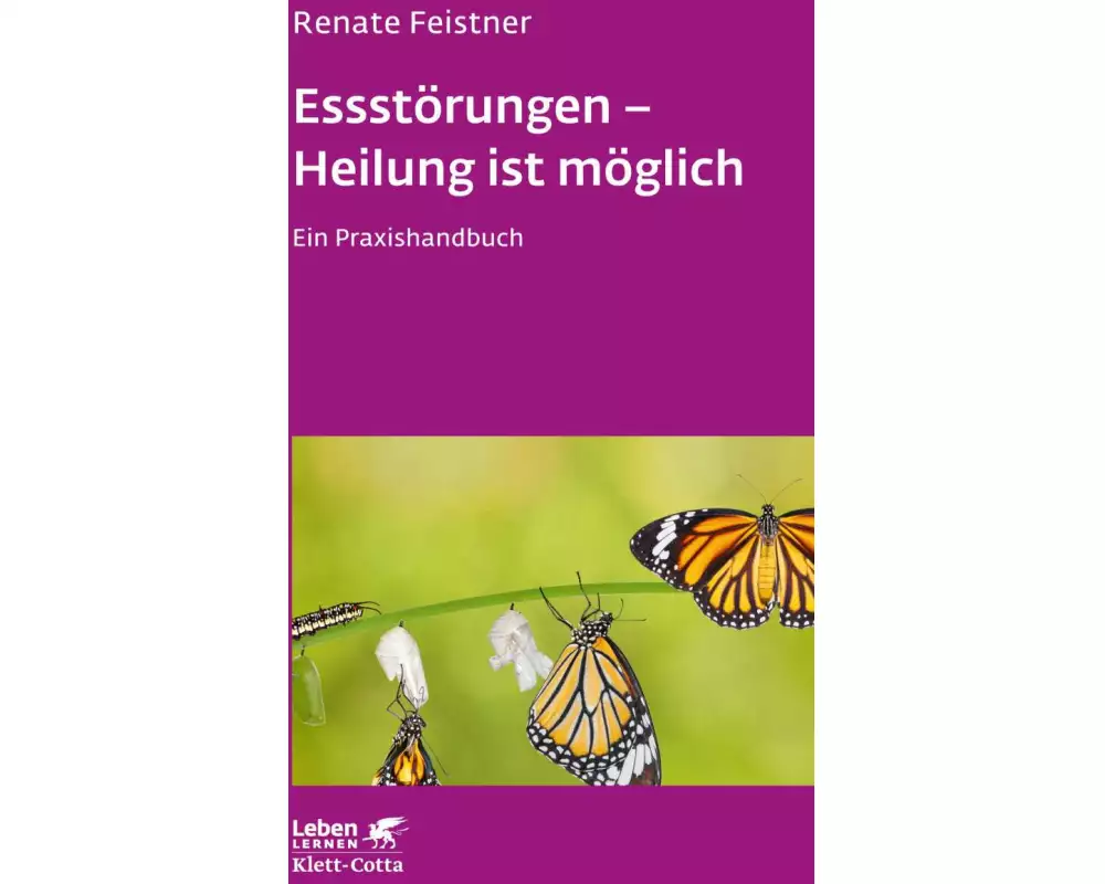 Essstörungen - Heilung ist möglich (Leben Lernen, Bd. 299)