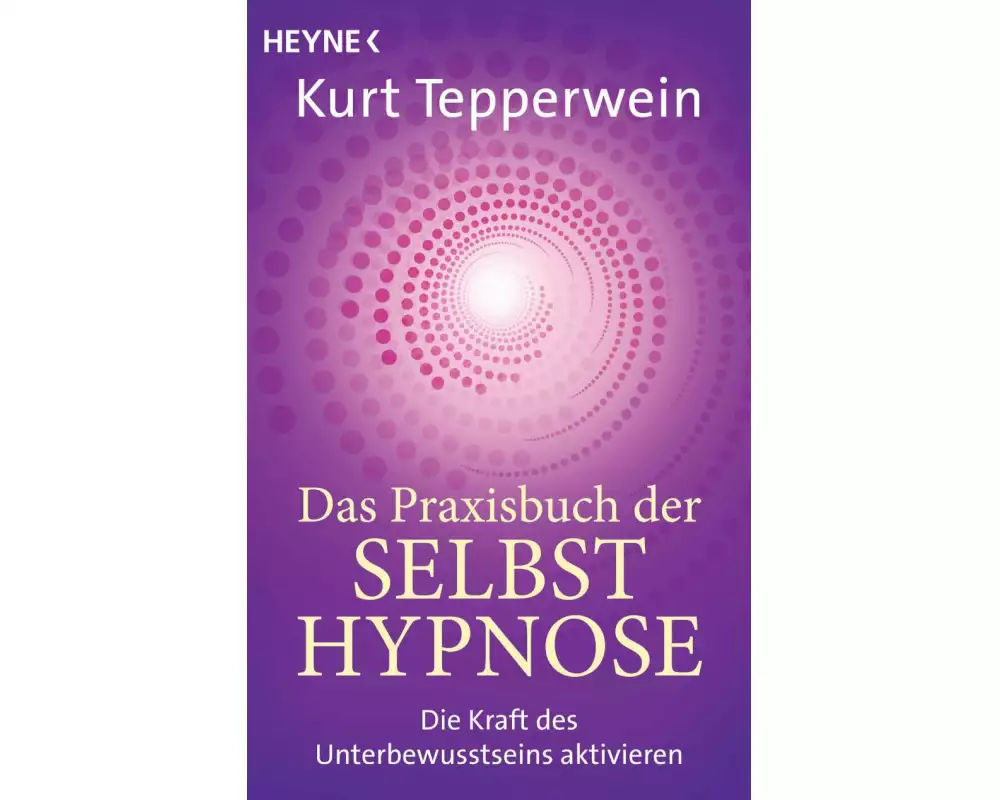 Das Praxisbuch der Selbsthypnose