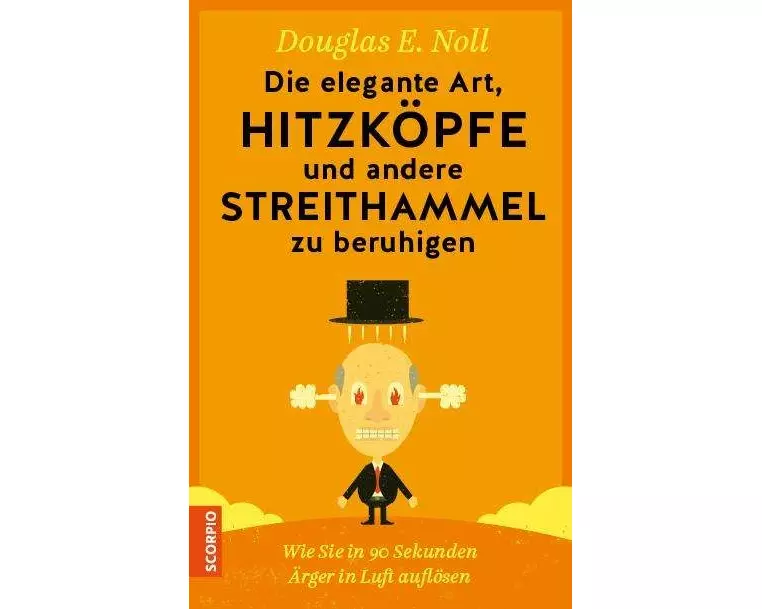 Die elegante Art, Hitzköpfe und andere Streithammel zu beruhigen