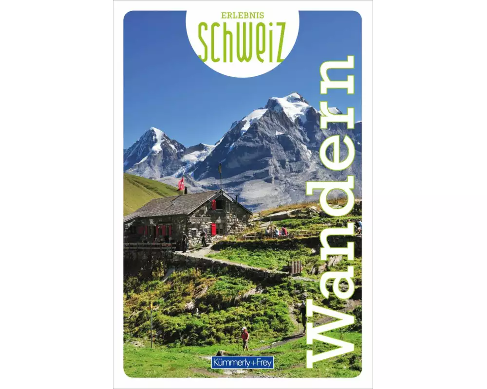 Kümmerly+Frey Erlebnis Schweiz Wandern - Wanderführer