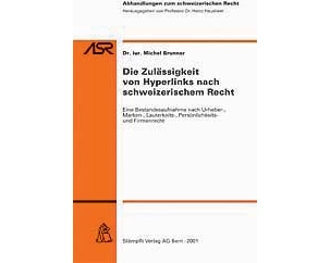 Die Zulässigkeit von Hyperlinks nach schweizerischem Recht