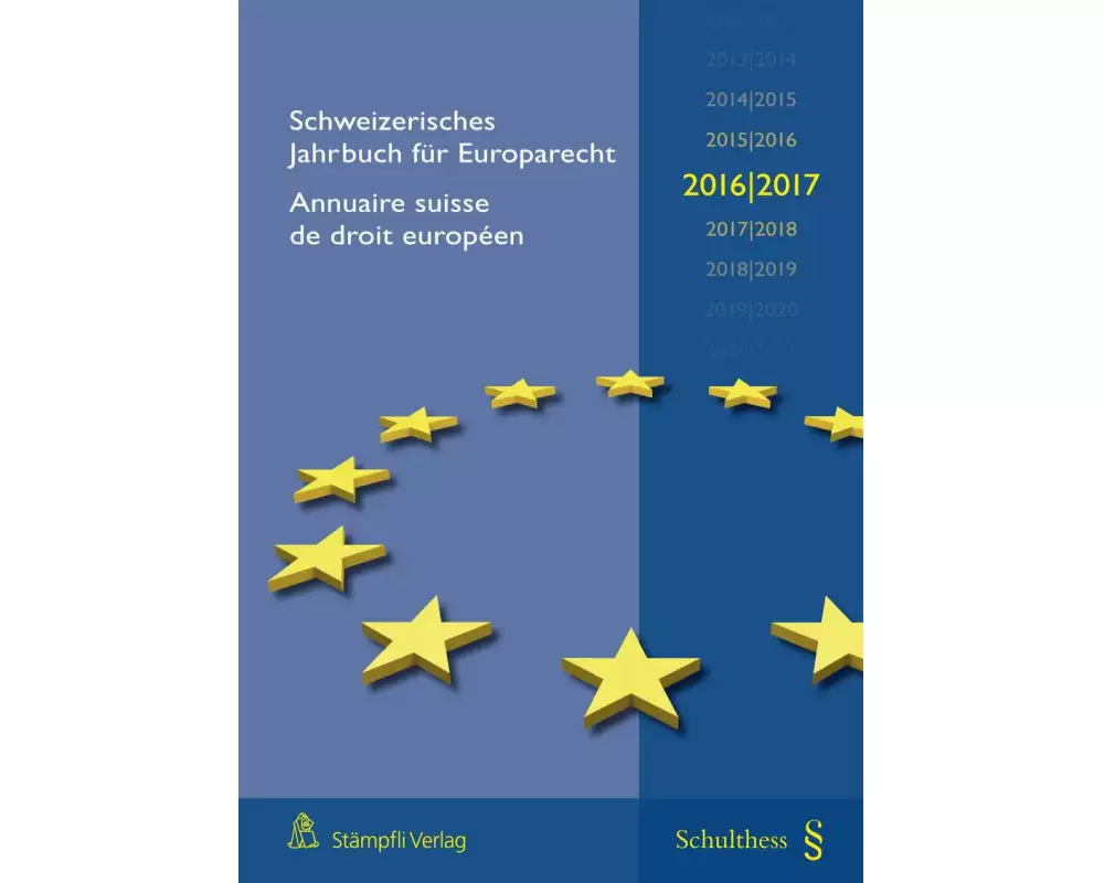 Schweizerisches Jahrbuch für Europarecht 2016/2017 - Annuaire suisse de droit européen 2016/2017