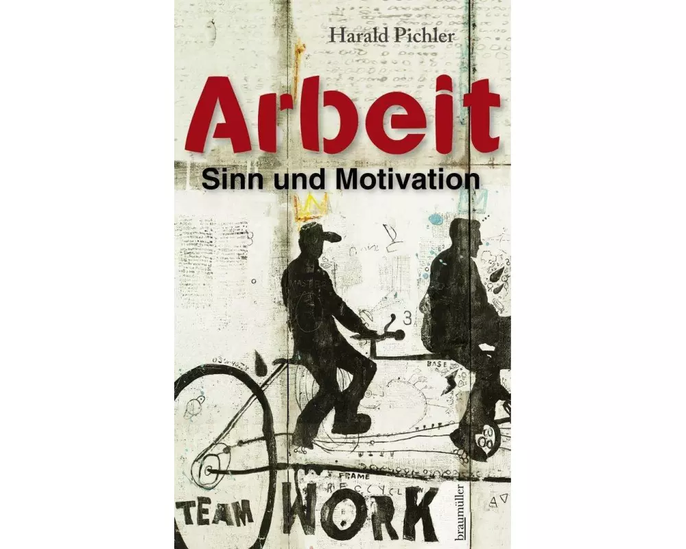 Arbeit - Sinn und Motivation