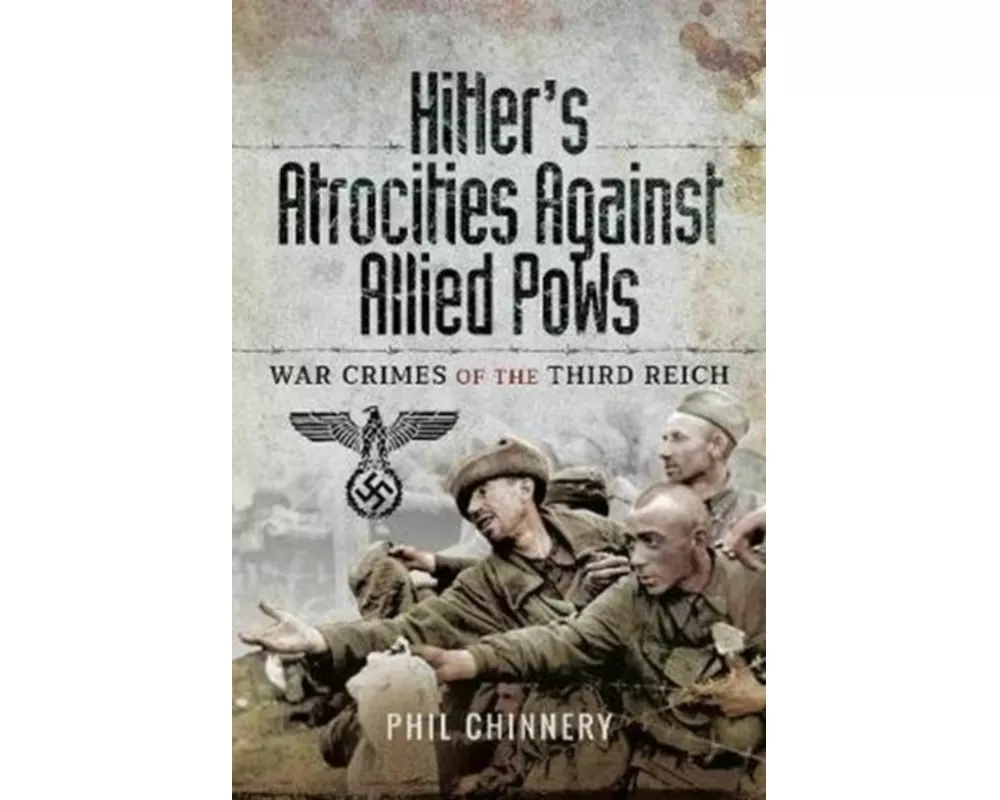 Hitler's Atrocities against Allied PoWs