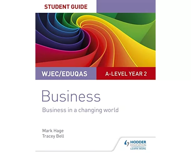 WJEC/Eduqas A-level Year 2 Business Student Guide 4: Business in a Changing World