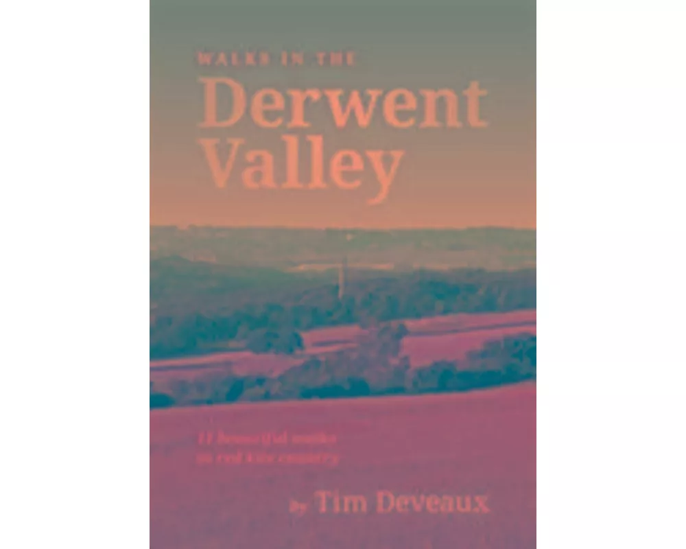 Walks in the Derwent Valley