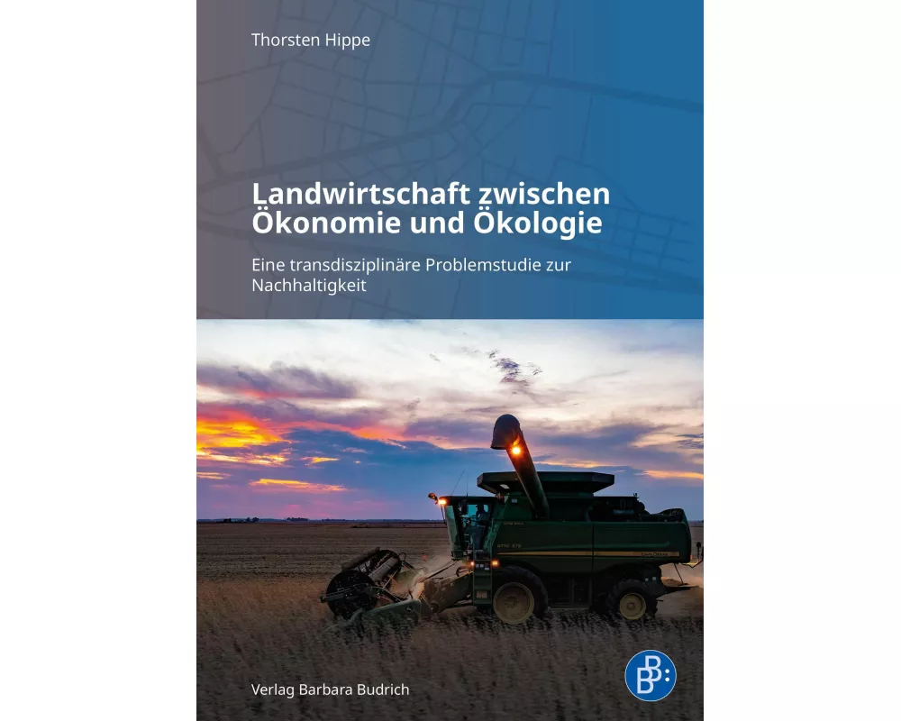 Landwirtschaft zwischen Ökonomie und Ökologie