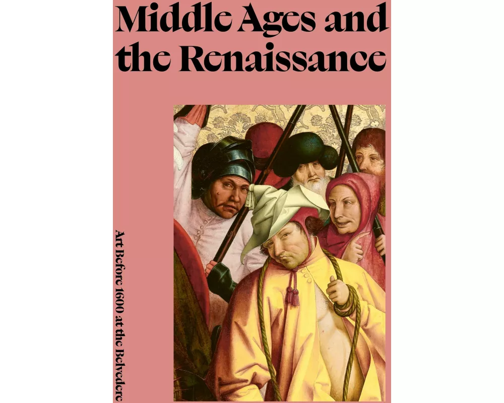 Middle Ages and the Renaissance. Art Before 1600 at the Belvedere