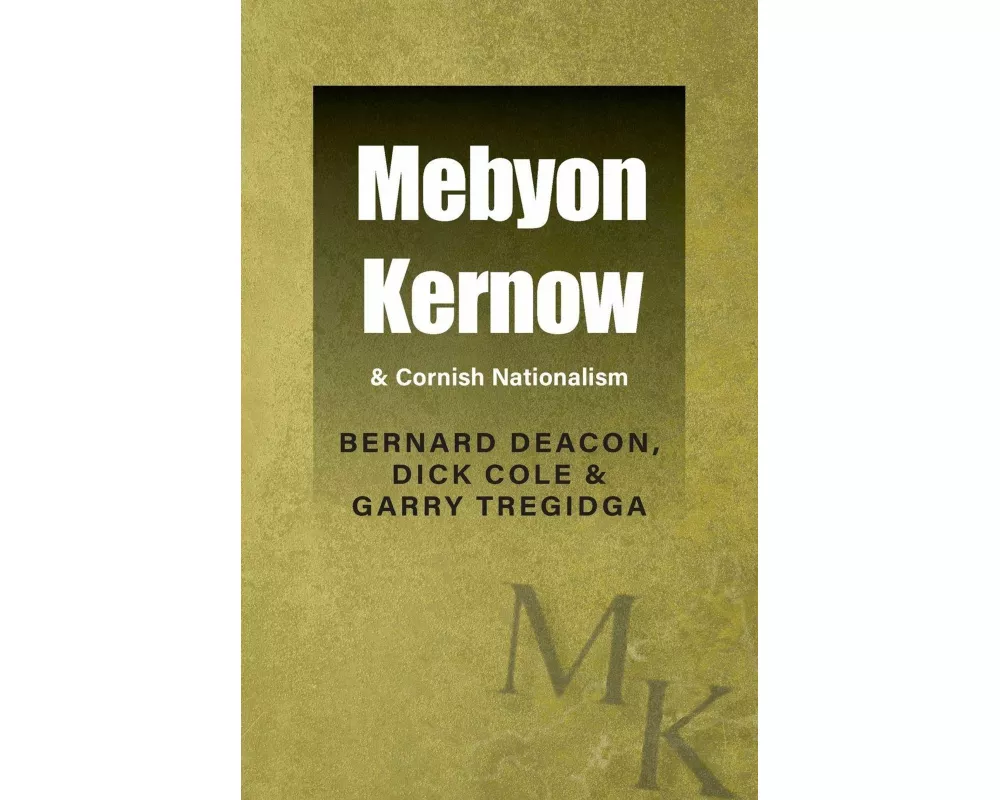 Mebyon Kernow & Cornish Nationalism