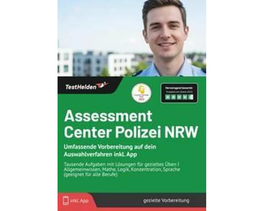 Assessment Center Polizei NRW: Umfassende Vorbereitung auf dein Auswahlverfahren inkl. App - Tausende Aufgaben mit Lösungen für gezieltes Üben I Allge