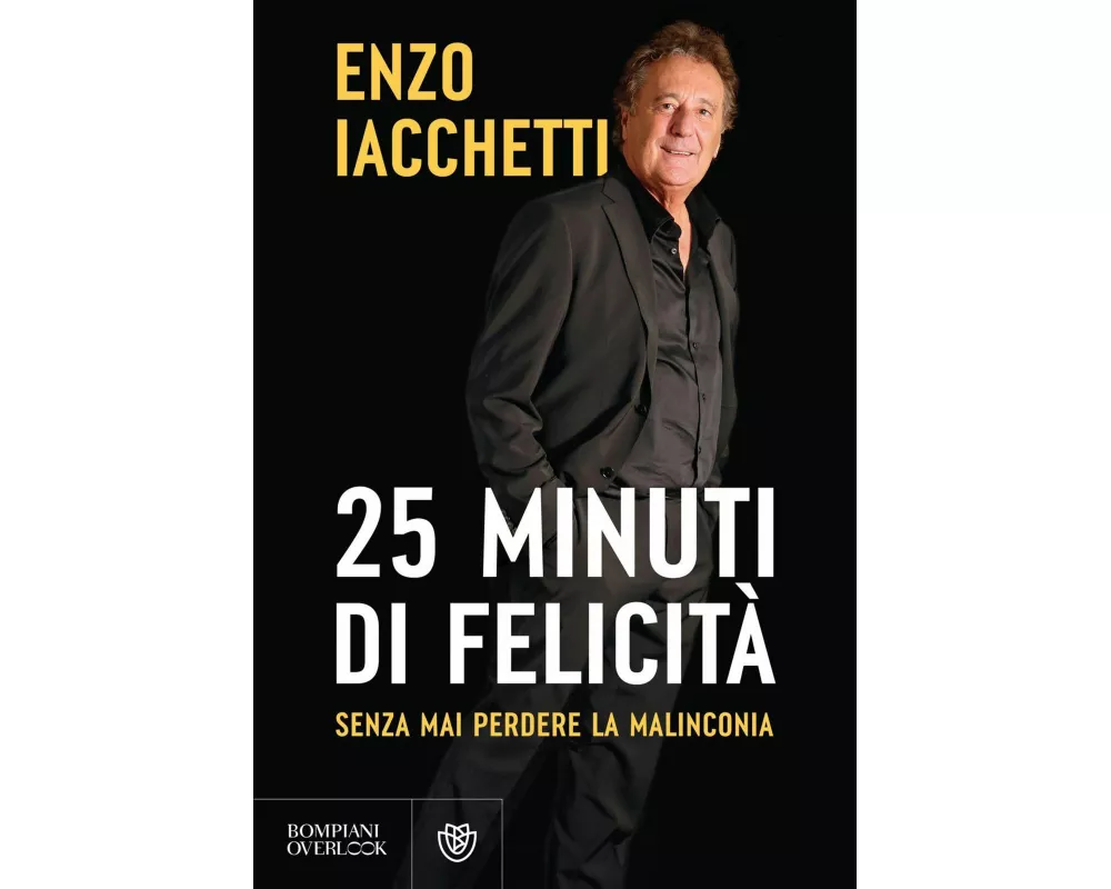 25 minuti di felicità. (Senza mai perdere la malinconia)