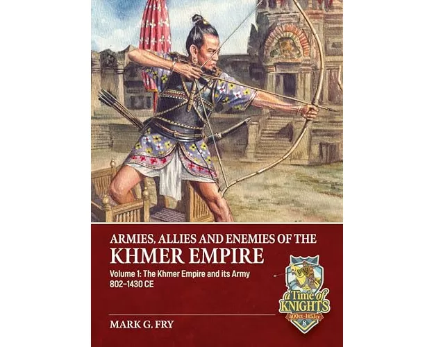 Armies, Allies and Enemies of The Khmer Empire Volume 1