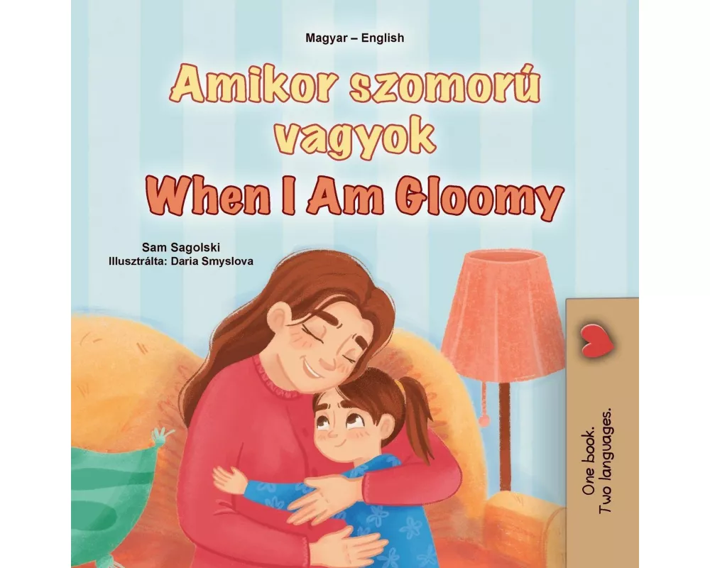 When I am Gloomy (Hungarian English Bilingual Children's Book)