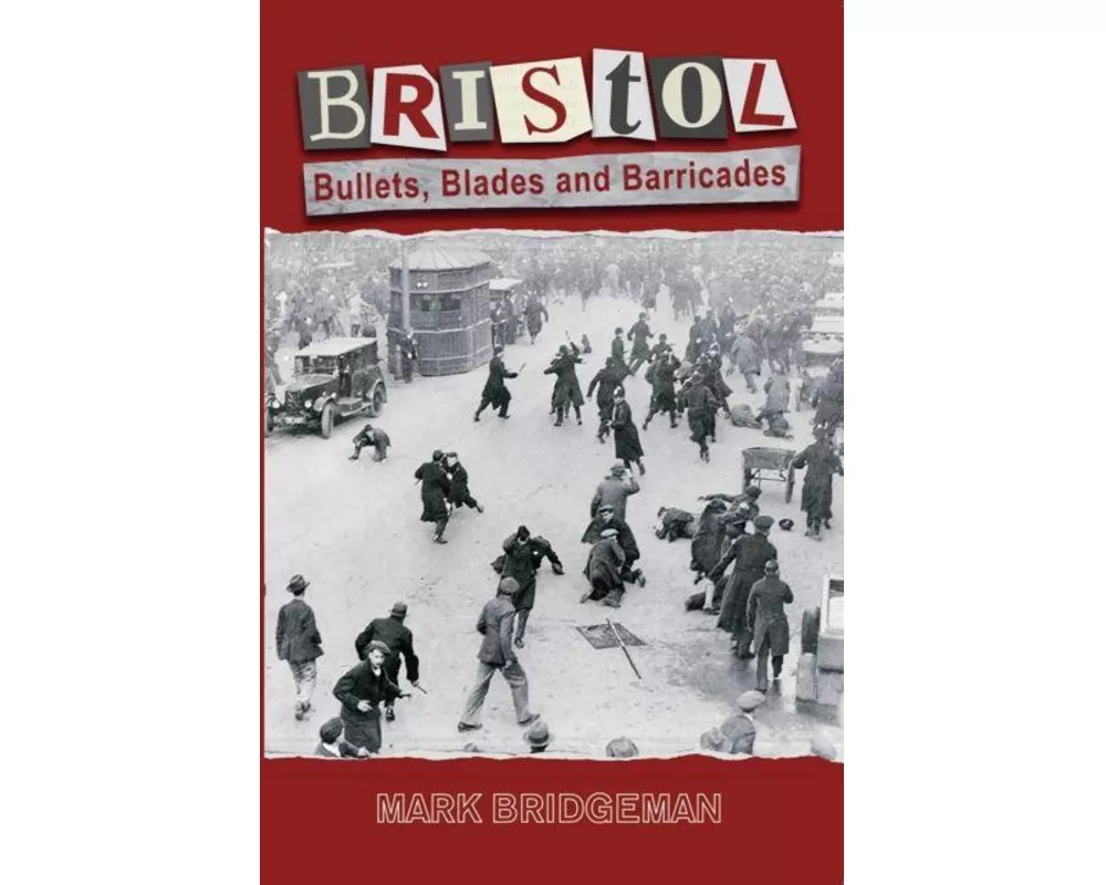 Bristol: Bullets, Blades and Barricades