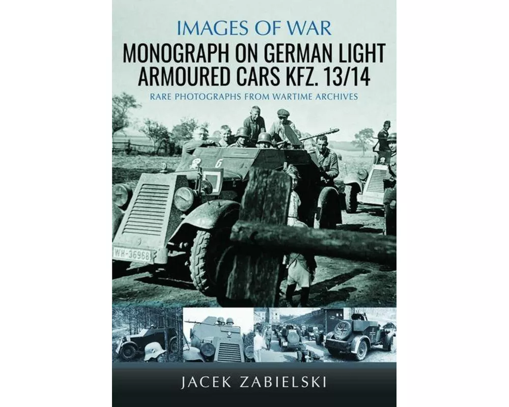 Monograph on German Light Armoured Cars Kfz. 13/14