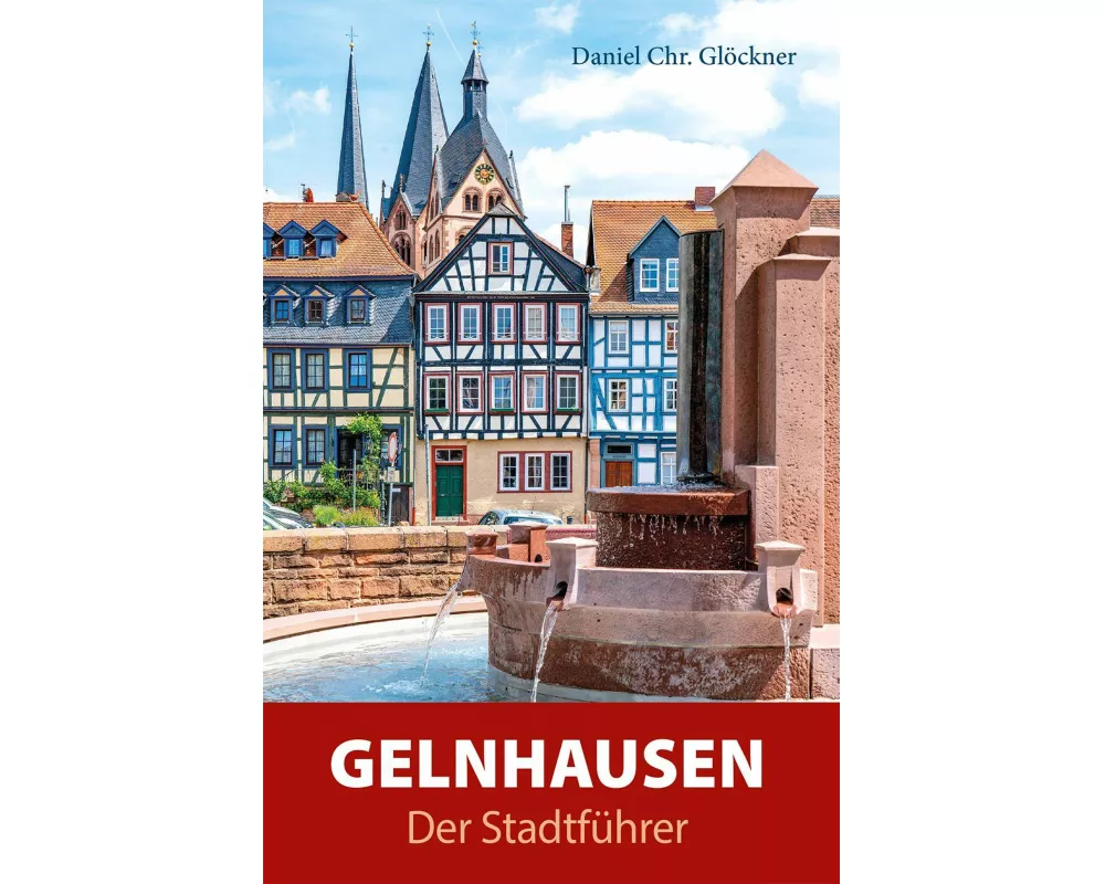 Gelnhausen - Der Stadtführer