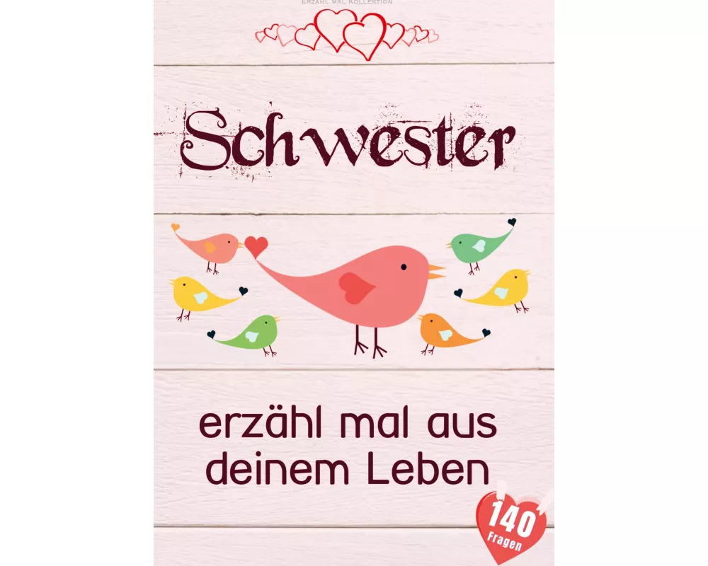 Schwester, erzähl mal aus deinem Leben