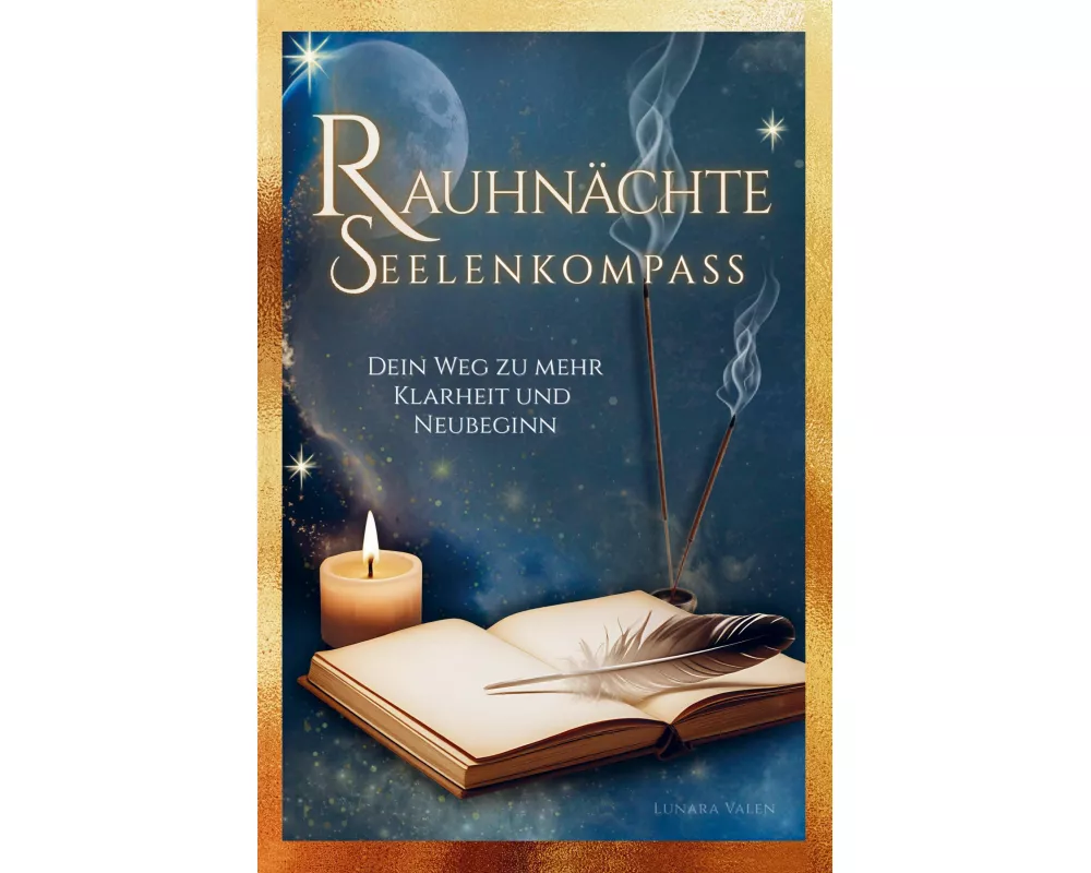 Rauhnächte Seelenkompass - Dein Weg zu mehr Klarheit und Neubeginn