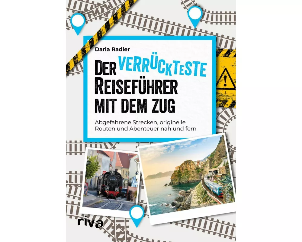 Der verrückteste Reiseführer mit dem Zug