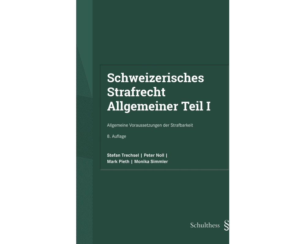 Schweizerisches Strafrecht. Allgemeiner Teil I