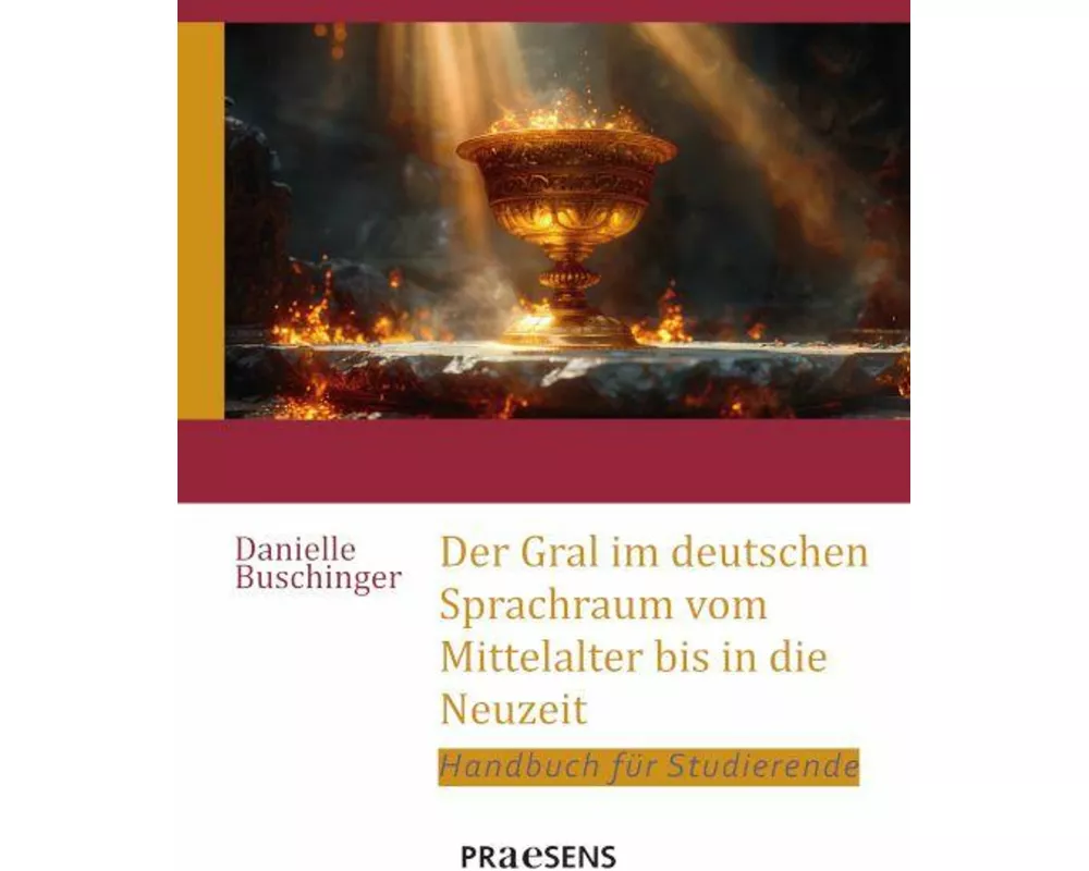 Der Gral im deutschen Sprachraum vom Mittelalter bis in die Neuzeit