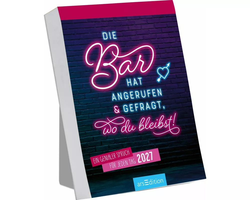 Abreißkalender Die Bar hat angerufen & gefragt, wo du bleibst! 2027