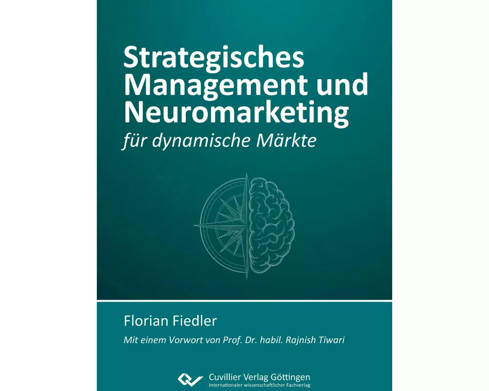 Strategisches Management und Neuromarketing für dynamische Märkte