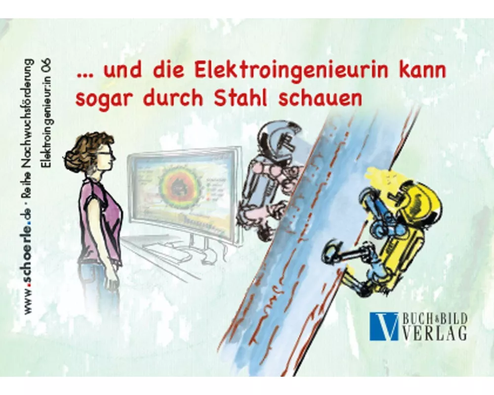 und die Elektroingenieurin kann sogar durch Stahl schauen