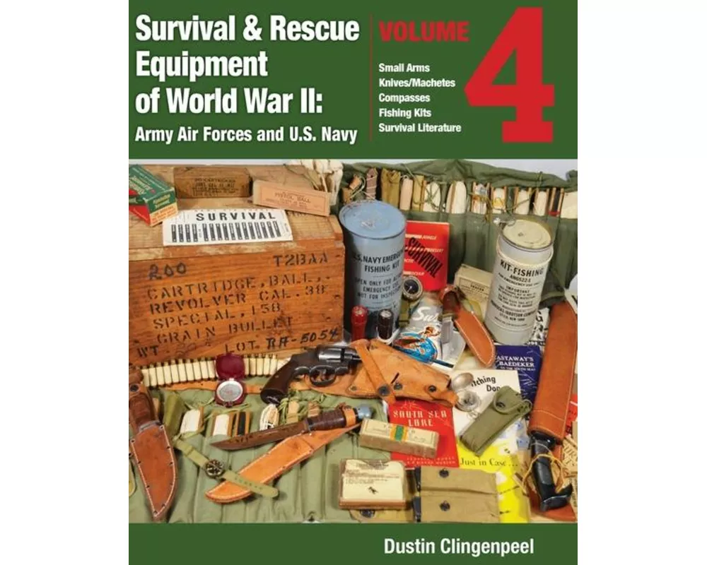 Survival & Rescue Equipment of World War II - Army Air Forces and U.S. Navy Vol.4