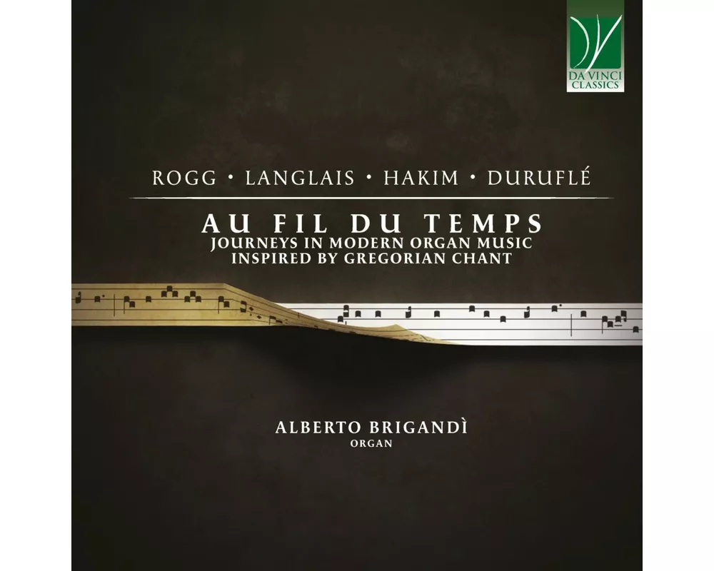 Au Fil du Temps: Journeys in Modern Organ Music in