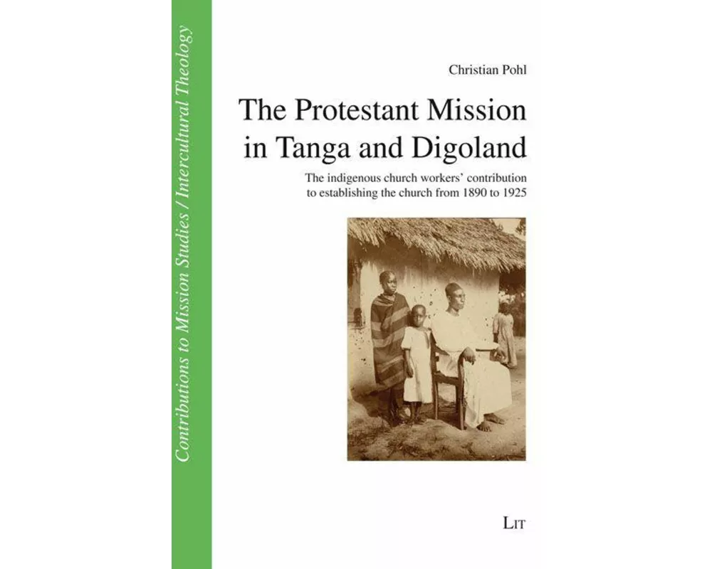 The Protestant Mission in Tanga and Digoland