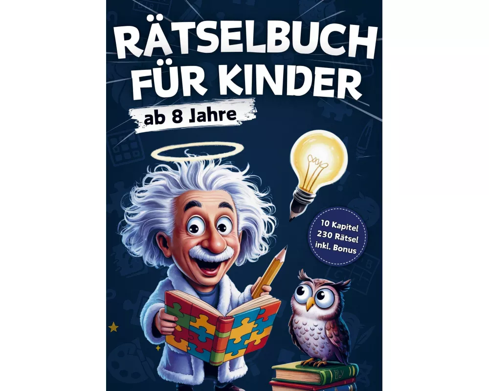 Rätselbuch für Kinder ab 8 Jahre: 230 knifflige Rätsel-Abenteuer mit Professor Zweistein - XXL Knobelspaß für clevere Kids