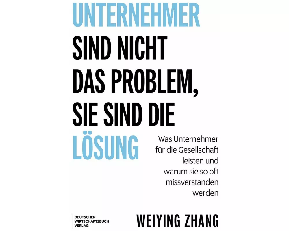 Unternehmer sind nicht das Problem, sie sind die Lösung