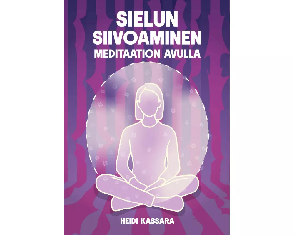 Sielun siivoaminen meditaation avulla