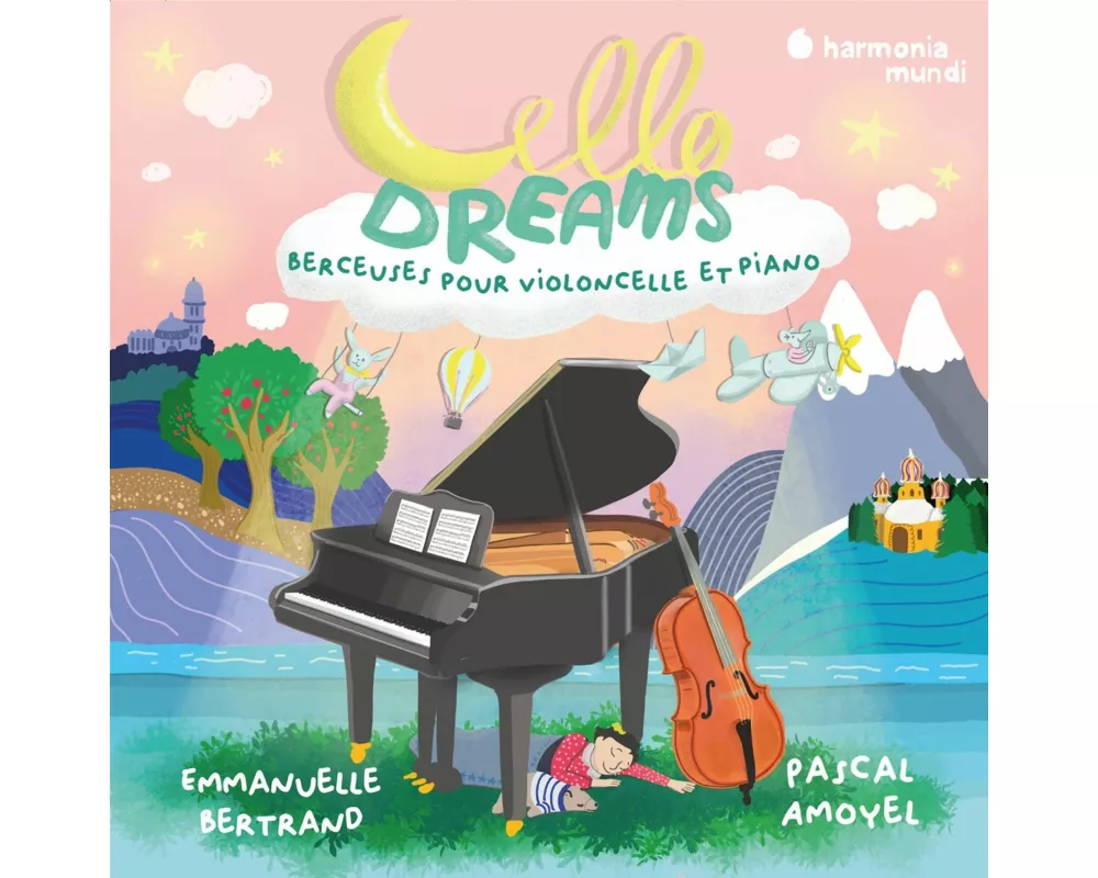 Cello Dreams. Berceuses pour violoncelle et piano