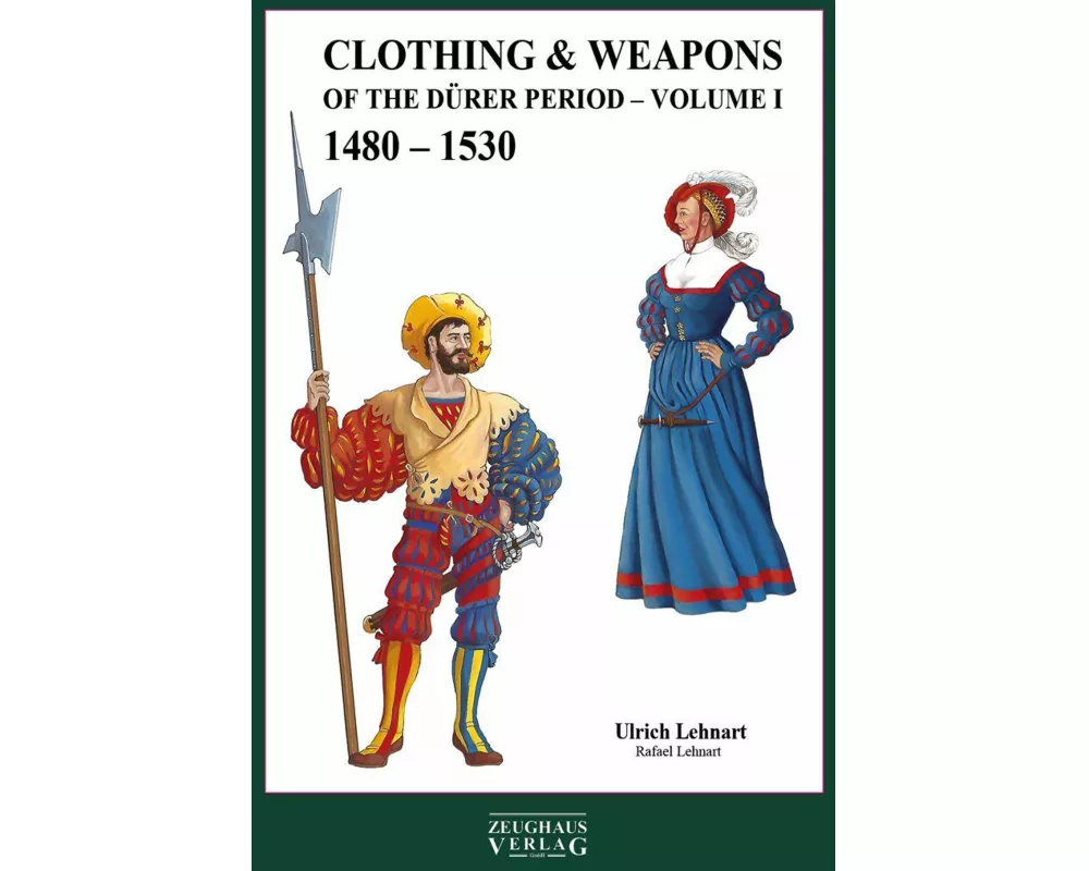 Clothing & Weapons of the Dürer Period 1480-1530