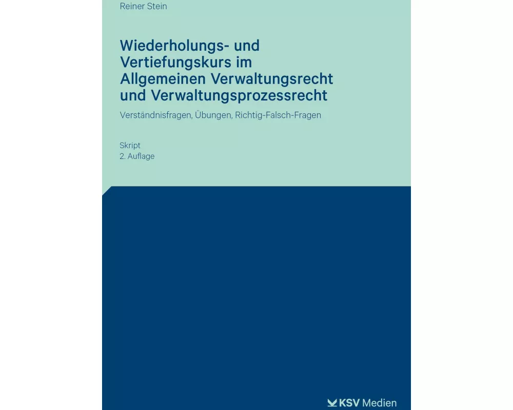 Wiederholungs- und Vertiefungskurs im Allgemeinen Verwaltungsrecht und Verwaltungsprozessrecht