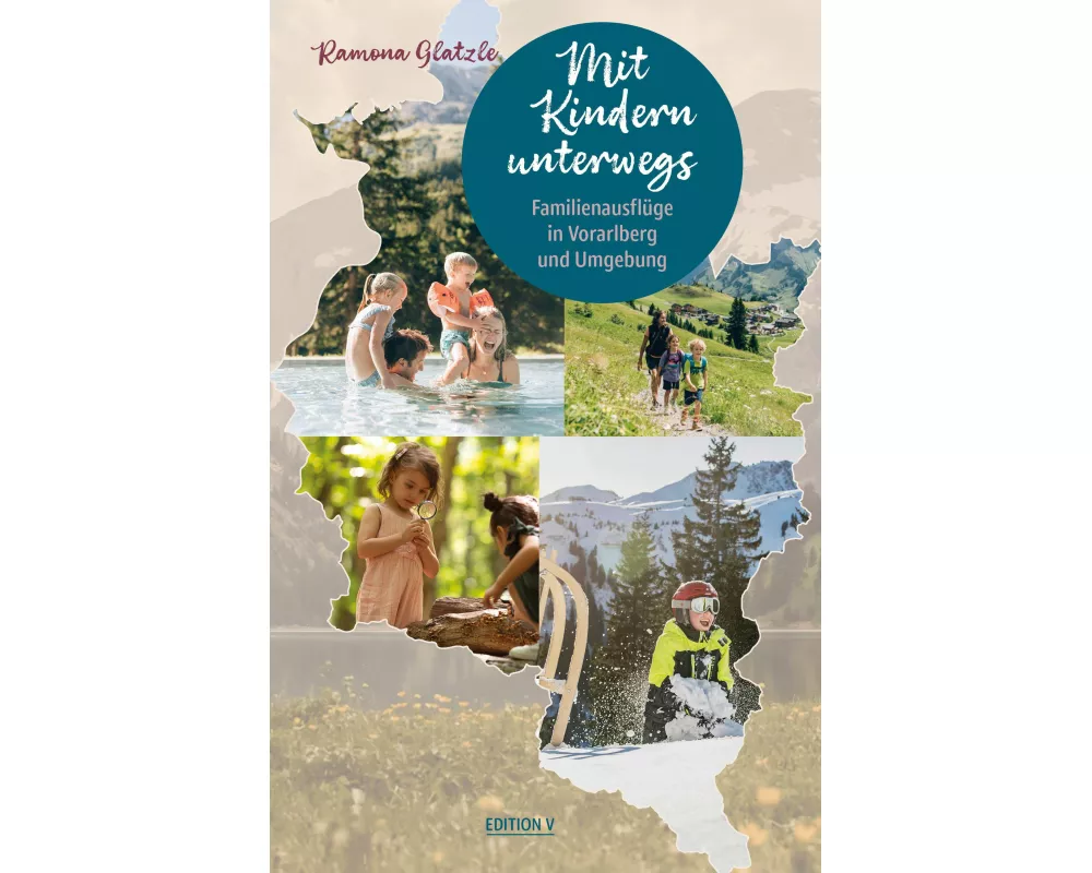 Mit Kindern unterwegs. Familienausflüge in Vorarlberg und Umgebung