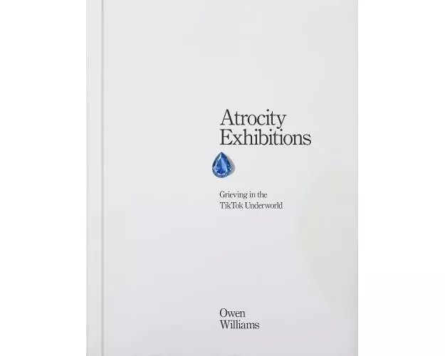 Atrocity Exhibitions - Grieving in the TikTok Underworld