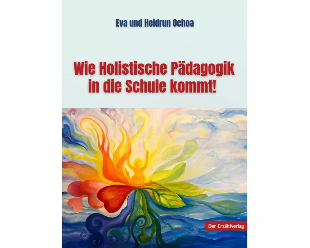 Wie Holistische Pädagogik in die Schule kommt!