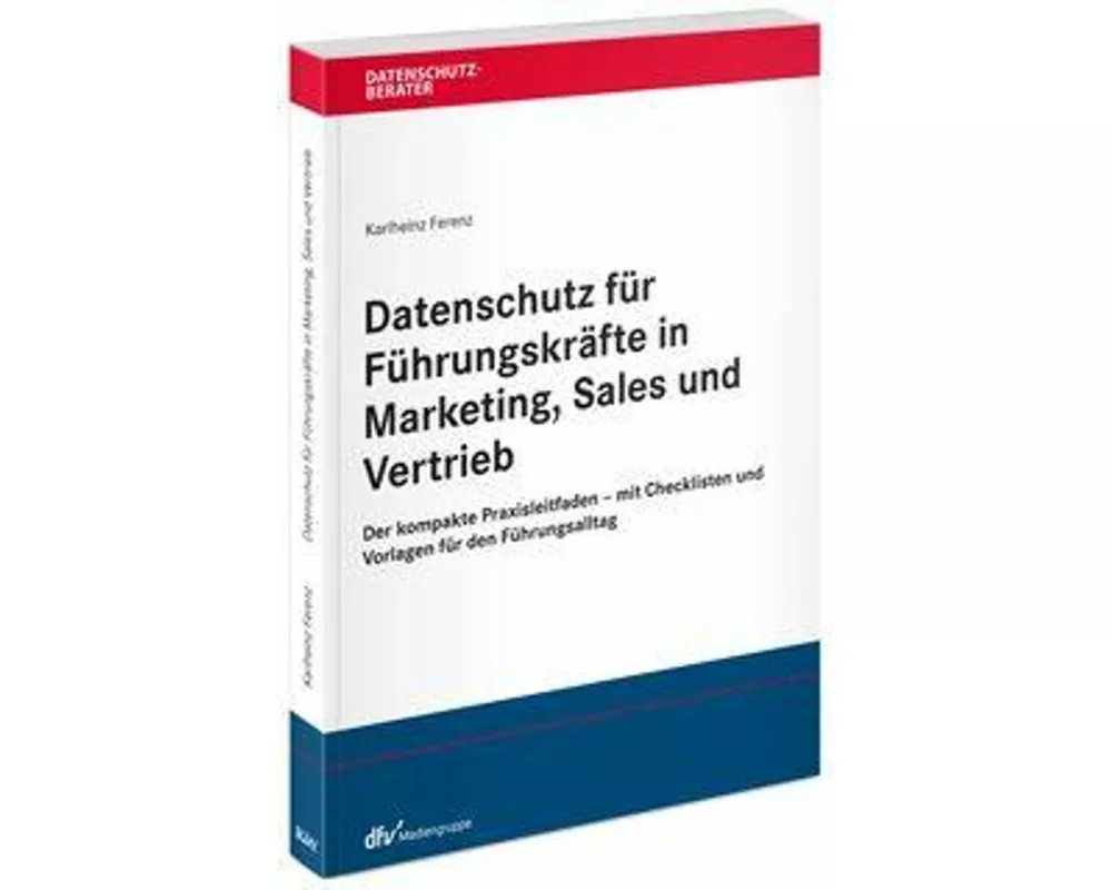 Datenschutz für Führungskräfte in Marketing, Sales und Vertrieb
