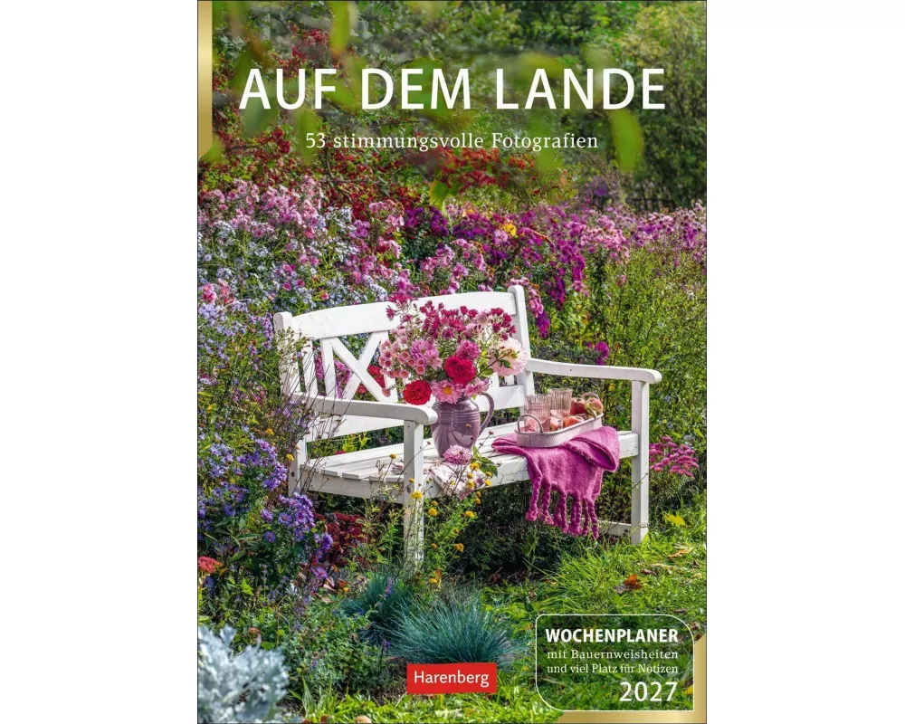 Auf dem Lande Wochenplaner 2027 - 53 stimmungsvolle Fotografien