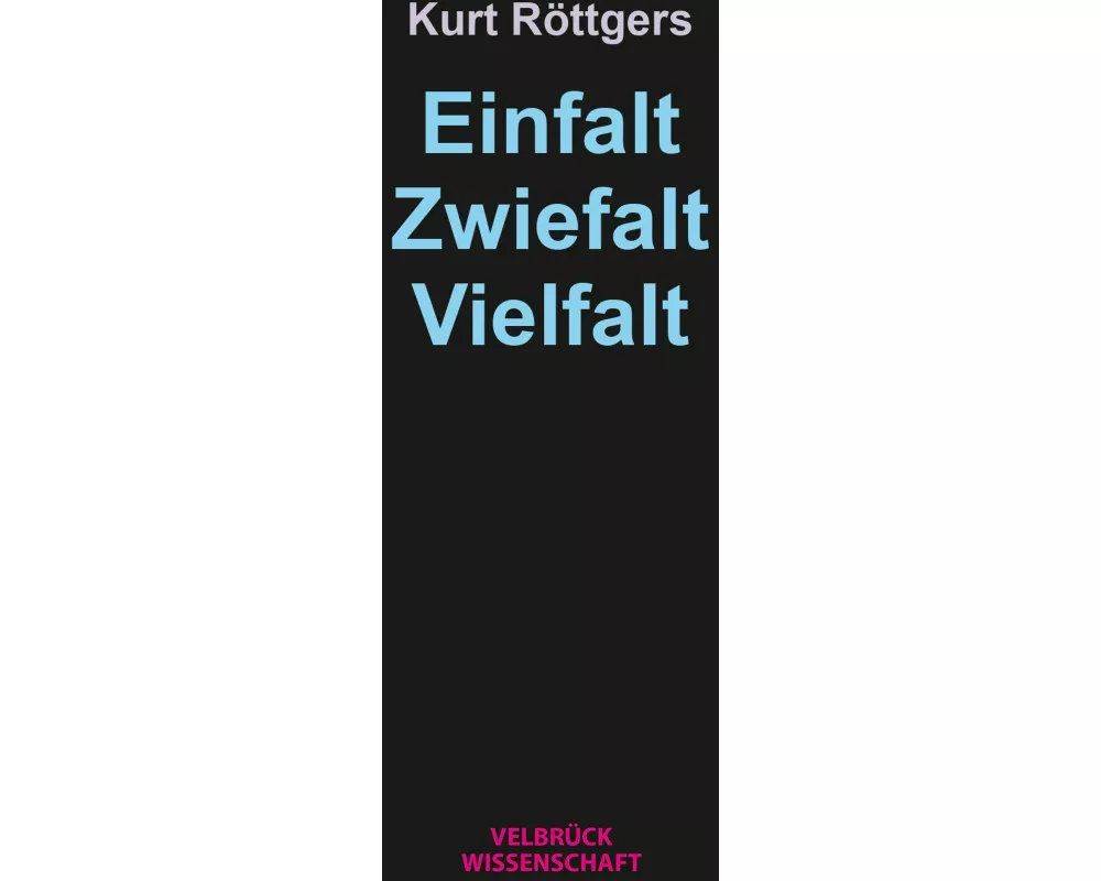 Einfalt - Zwiefalt - Vielfalt