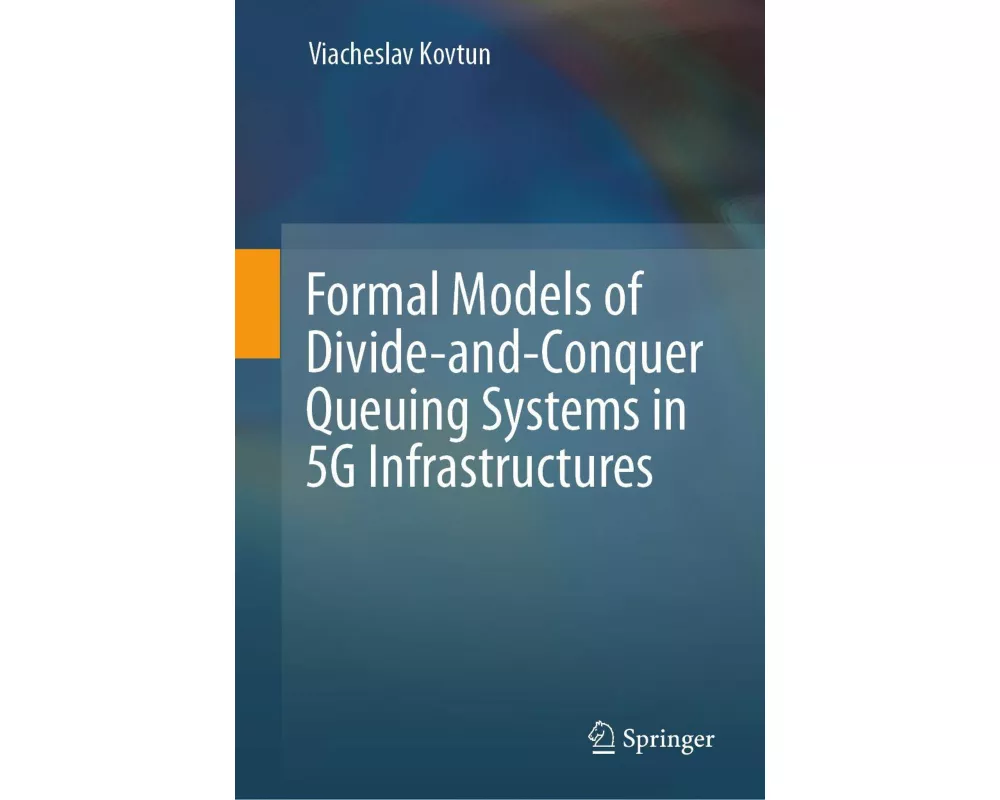 Formal Models of Divide-and-Conquer Queuing Systems in 5G Infrastructures