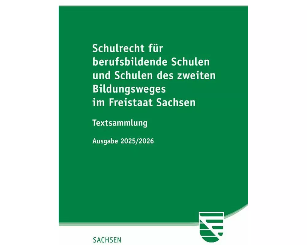 Schulrecht für berufsbildende Schulen und Schulen des zweiten Bildungsweges im Freistaat Sachsen