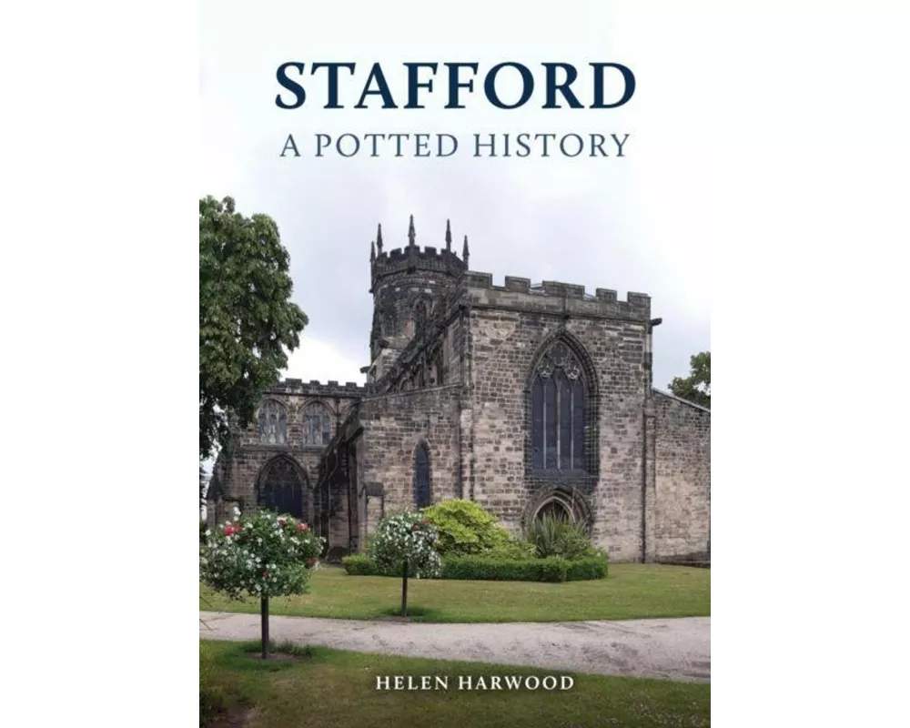 Stafford: A Potted History