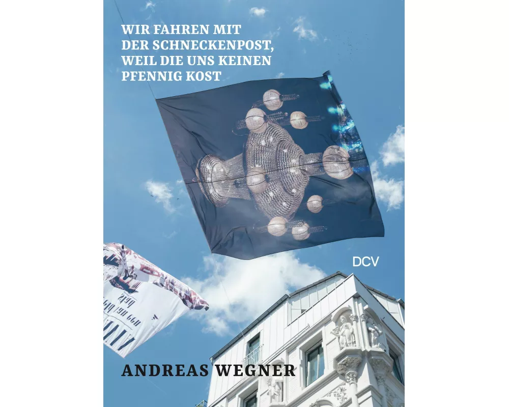 Andreas Wegner: Wir fahren mit der Schneckenpost, weil die uns keinen Pfennig kost