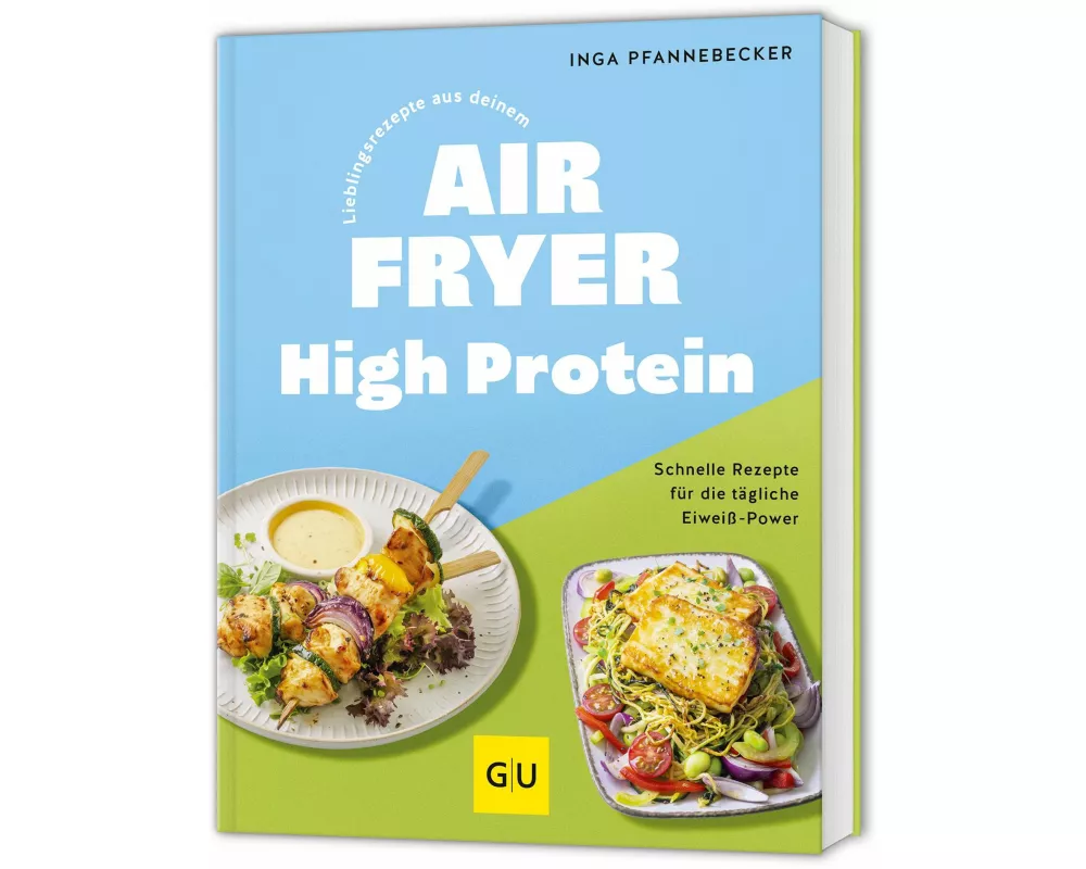 Lieblingsrezepte aus deinem Airfryer - High Protein