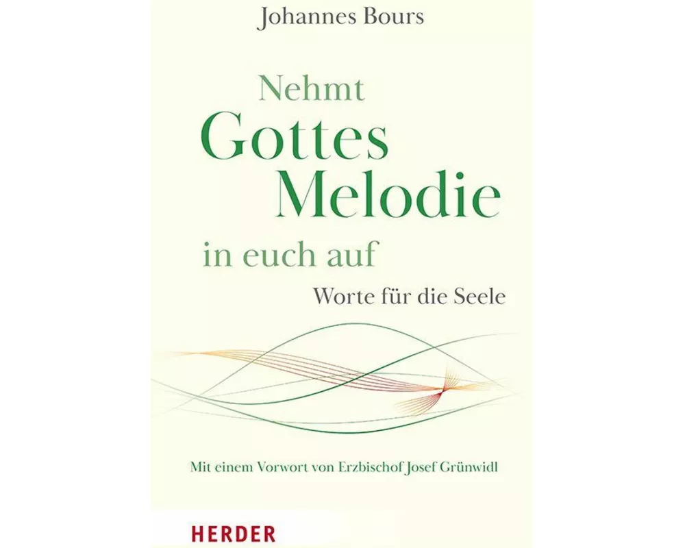 Nehmt Gottes Melodie in euch auf